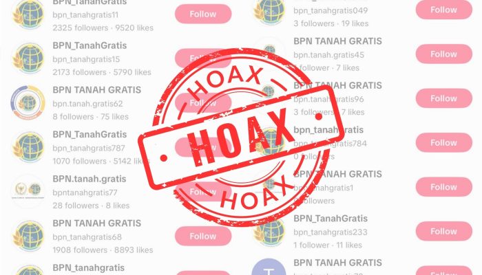 Hoaks “BPN Tanah Gratis” Beredar di TikTok, Kementerian ATR/BPN Imbau Masyarakat Waspada