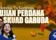Timnas Indonesia Hadapi Kamboja, Ujian Awal Skuad Garuda
