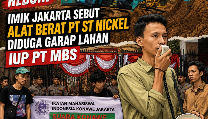 Heboh! IMIK Jakarta Sebut Alat Berat PT ST Nickel Diduga Garap Lahan IUP PT MBS